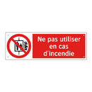 Ne pas utiliser en cas d'incendie