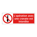 L'opération avec une cravate est interdite