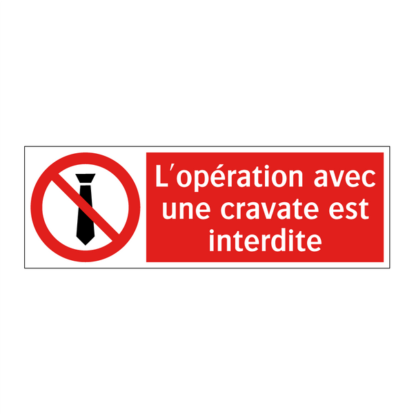 L'opération avec une cravate est interdite