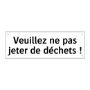 Veuillez ne pas jeter de déchets !