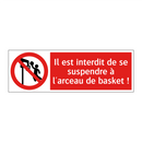 Il est interdit de se suspendre à l'arceau de basket !