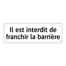 Il est interdit de franchir la barrière