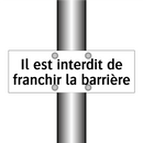 Il est interdit de franchir la barrière