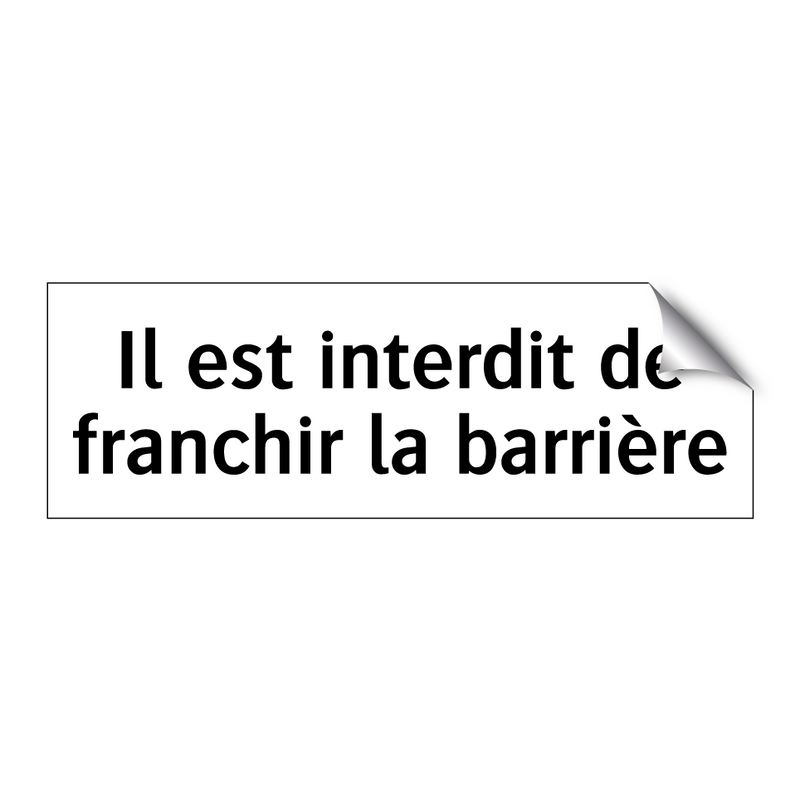 Il est interdit de franchir la barrière
