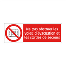 Ne pas obstruer les voies d'évacuation et les sorties de secours