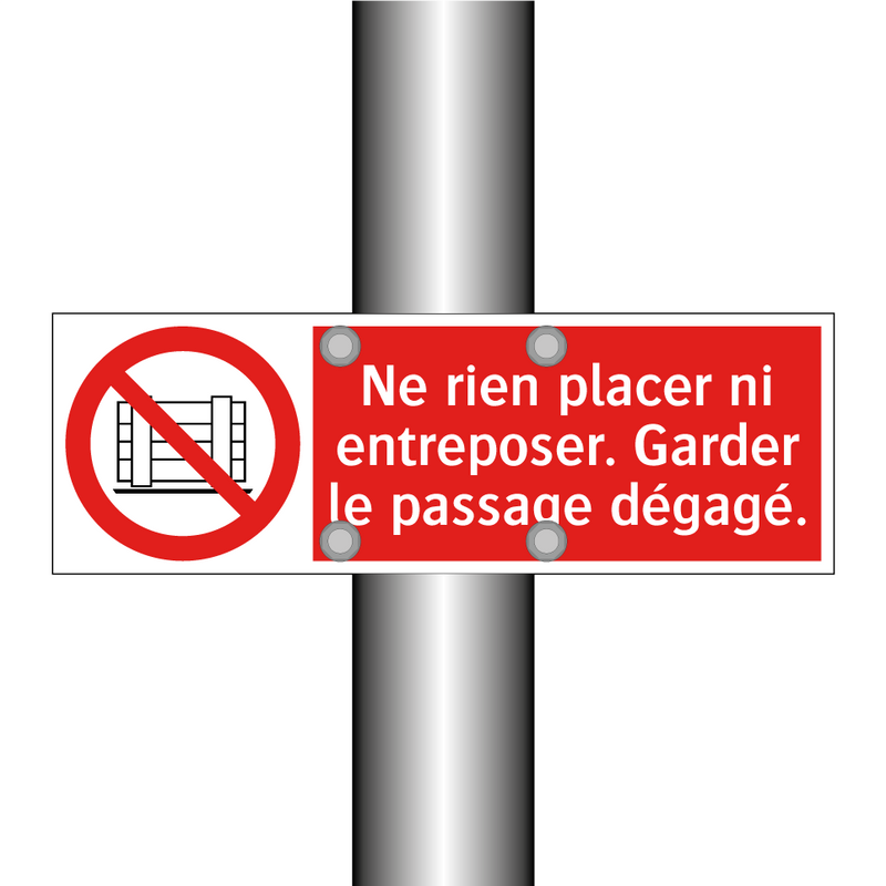 Ne rien placer ni entreposer. Garder le passage dégagé.