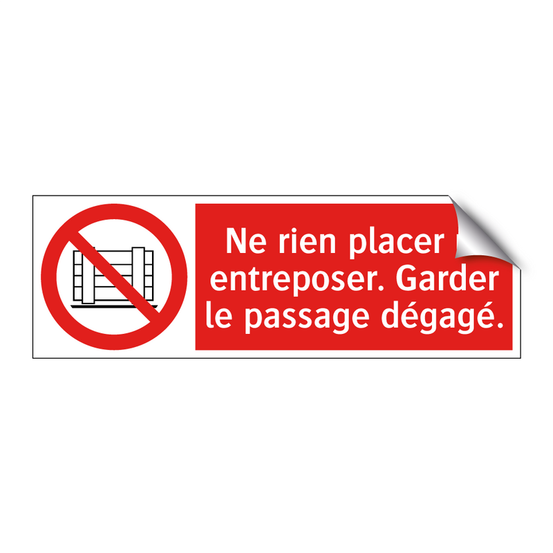 Ne rien placer ni entreposer. Garder le passage dégagé.