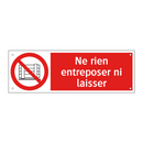 Ne rien entreposer ni laisser