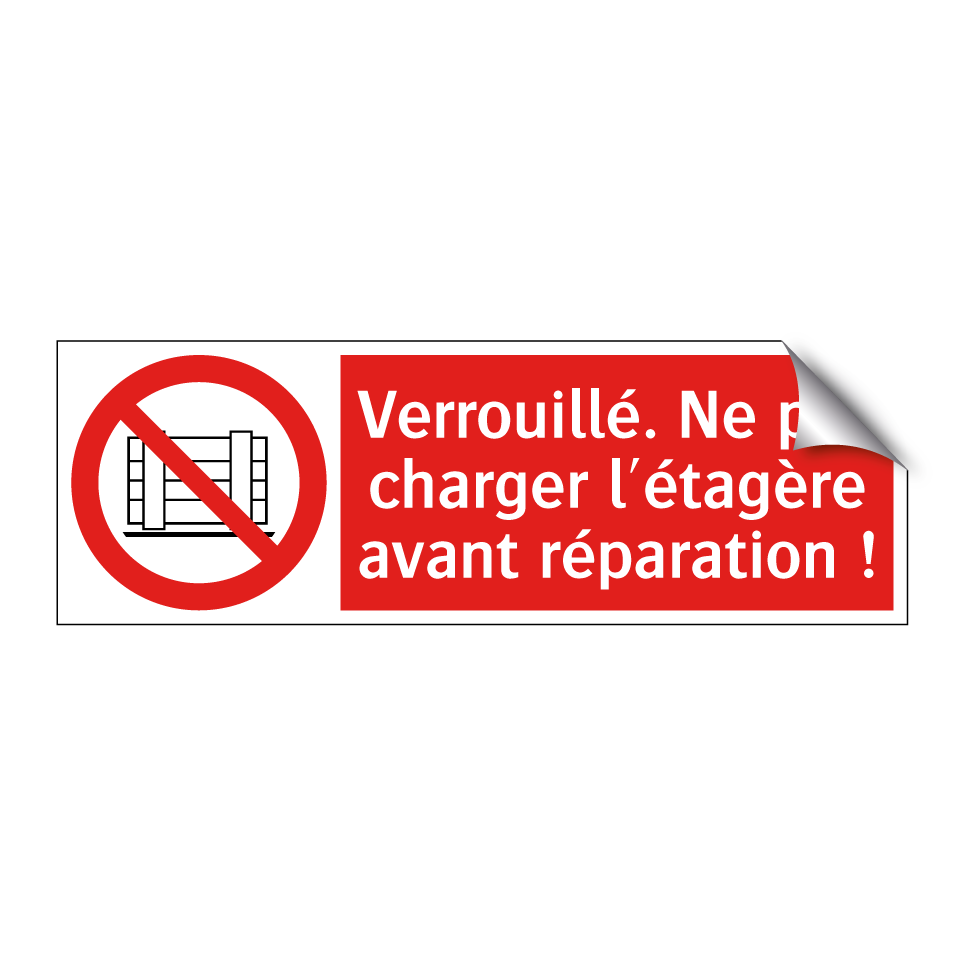 Verrouillé. Ne pas charger l'étagère avant réparation !