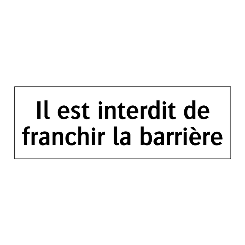 Il est interdit de franchir la barrière