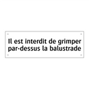 Il est interdit de grimper par-dessus la balustrade