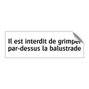 Il est interdit de grimper par-dessus la balustrade