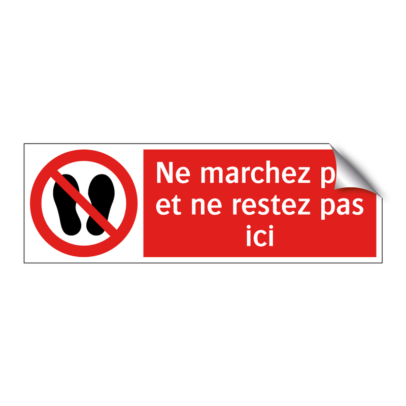 Ne marchez pas et ne restez pas ici
