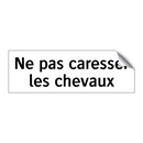 Ne pas caresser les chevaux