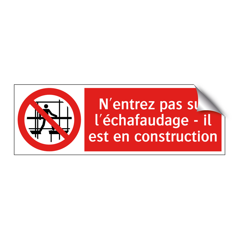 N'entrez pas sur l'échafaudage - il est en construction
