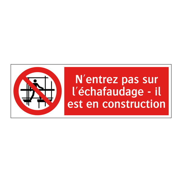 N'entrez pas sur l'échafaudage - il est en construction