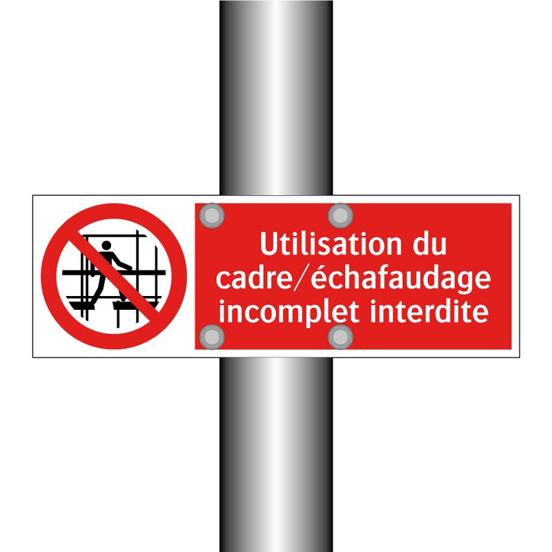 Utilisation du cadre/échafaudage incomplet interdite