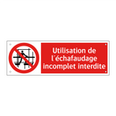 Utilisation de l'échafaudage incomplet interdite