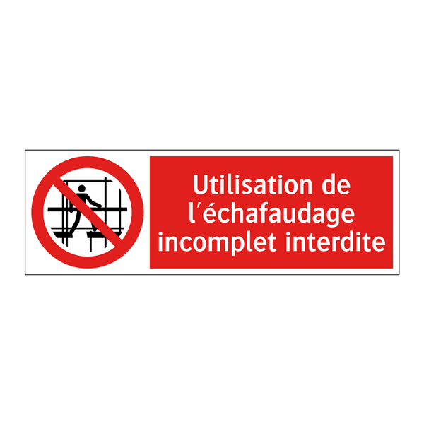 Utilisation de l'échafaudage incomplet interdite