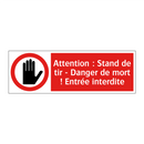 Attention : Stand de tir - Danger de mort ! Entrée interdite
