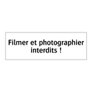 Filmer et photographier interdits !