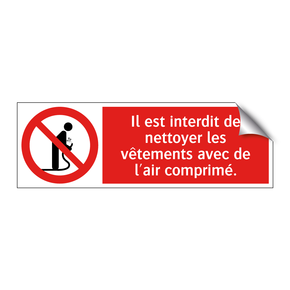 Il est interdit de nettoyer les vêtements avec de l'air comprimé.