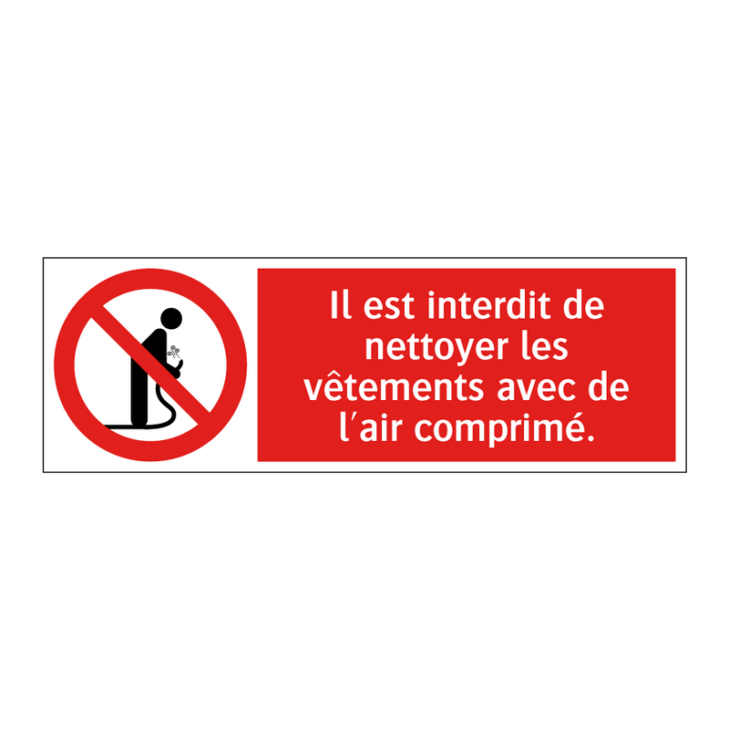 Il est interdit de nettoyer les vêtements avec de l'air comprimé.