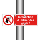 Interdiction d'utiliser des gants !