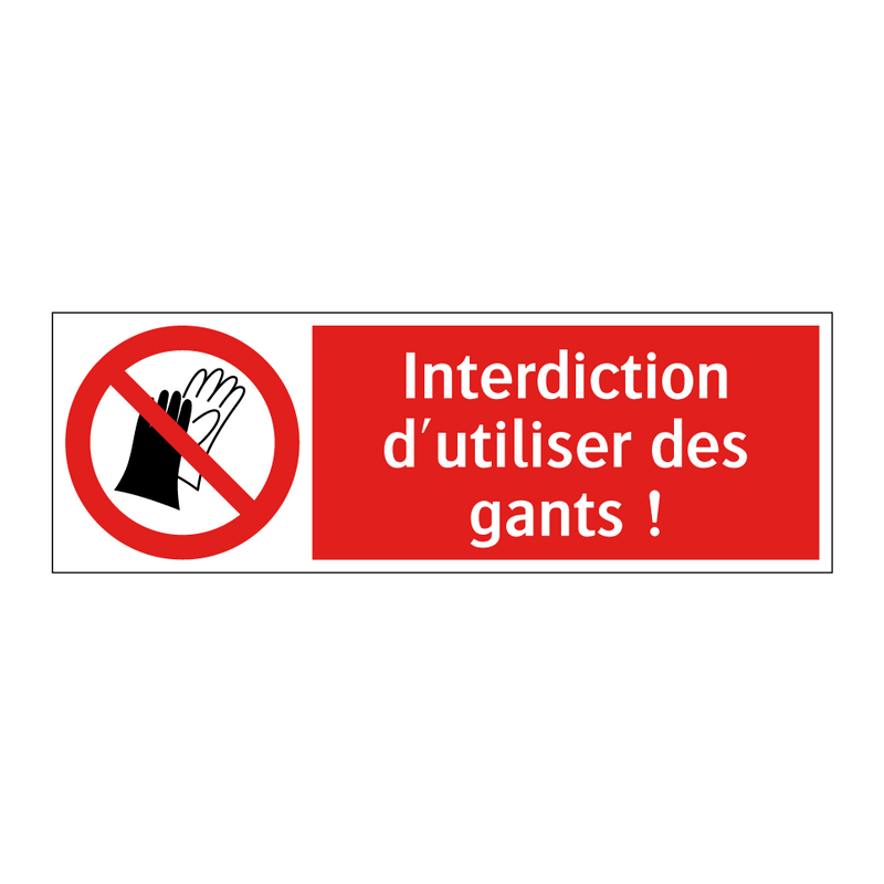 Interdiction d'utiliser des gants !
