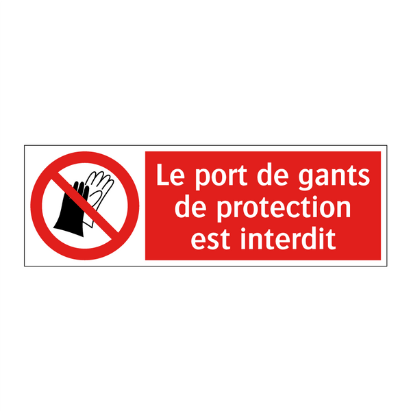 Le port de gants de protection est interdit