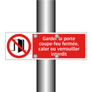 Garder la porte coupe-feu fermée, caler ou verrouiller interdit