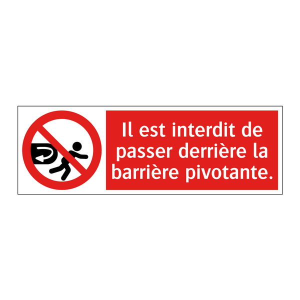 Il est interdit de passer derrière la barrière pivotante.