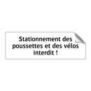 Stationnement des poussettes et des vélos interdit !