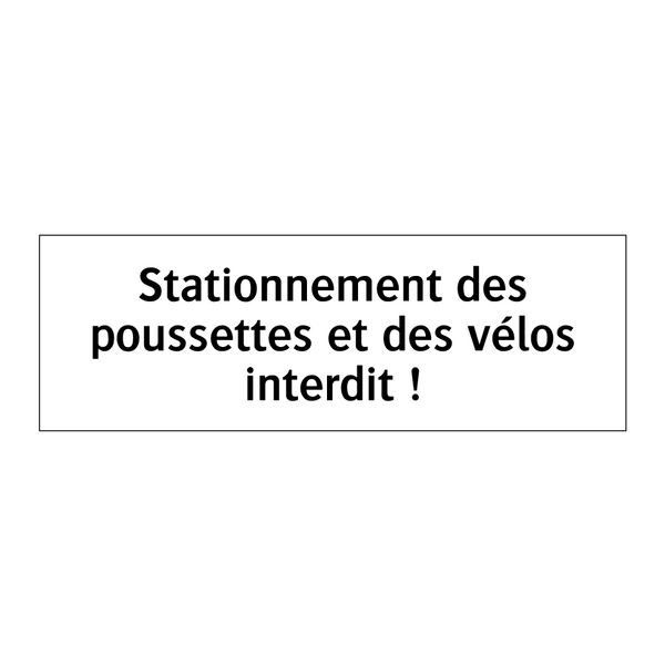 Stationnement des poussettes et des vélos interdit !