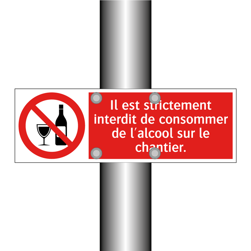 Il est strictement interdit de consommer de l'alcool sur le chantier.