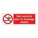 Non autorisé pour le meulage latéral