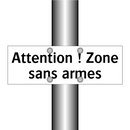 Attention ! Zone sans armes