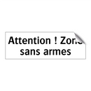 Attention ! Zone sans armes