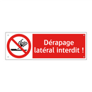 Dérapage latéral interdit !