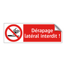 Dérapage latéral interdit !