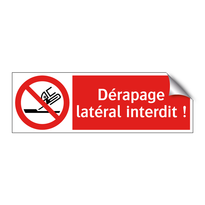 Dérapage latéral interdit !