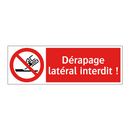 Dérapage latéral interdit !