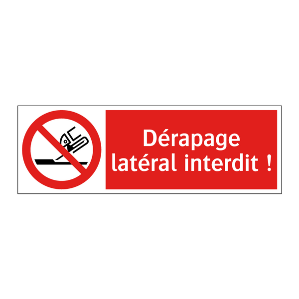 Dérapage latéral interdit !