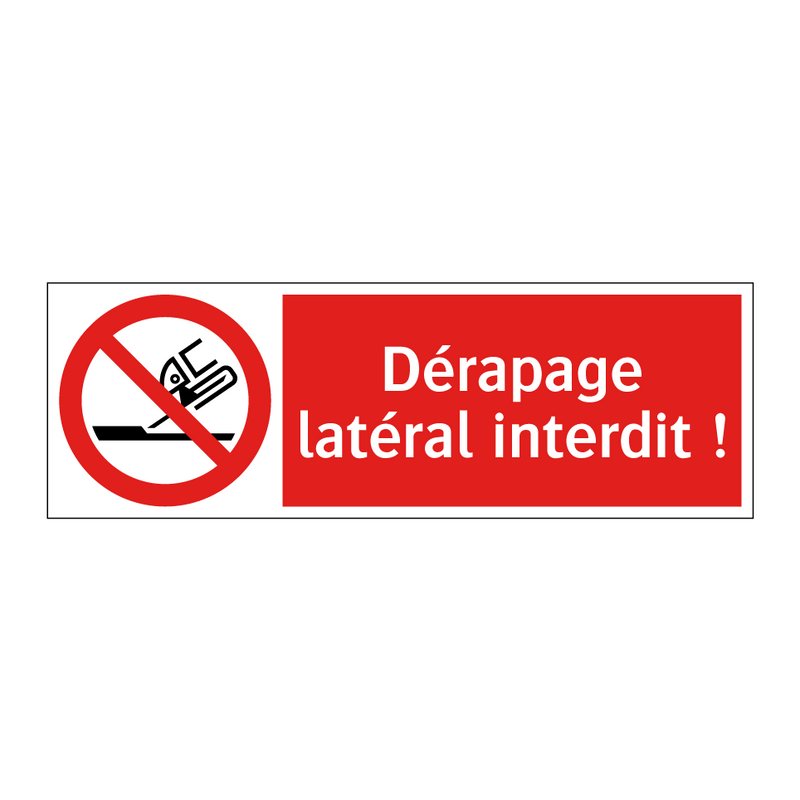 Dérapage latéral interdit !