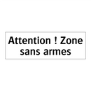 Attention ! Zone sans armes