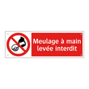 Meulage à main levée interdit