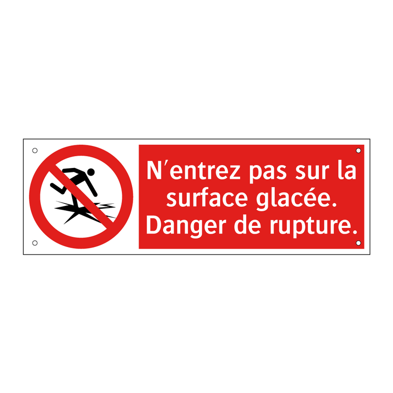N'entrez pas sur la surface glacée. Danger de rupture.