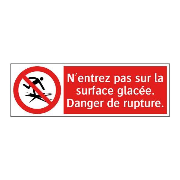 N'entrez pas sur la surface glacée. Danger de rupture.