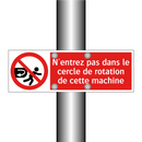 N'entrez pas dans le cercle de rotation de cette machine