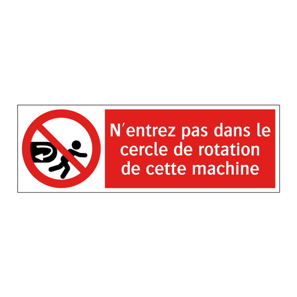 N'entrez pas dans le cercle de rotation de cette machine